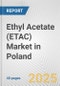 Ethyl Acetate (ETAC) Market in Poland: 2019-2024 Review and Forecast to 2029 - Product Thumbnail Image