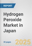 Hydrogen Peroxide Market in Japan: 2019-2024 Review and Forecast to 2029- Product Image