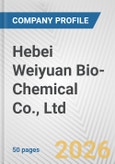 Hebei Weiyuan Bio-Chemical Co., Ltd. Fundamental Company Report Including Financial, SWOT, Competitors and Industry Analysis- Product Image
