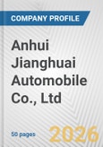 Anhui Jianghuai Automobile Co., Ltd. Fundamental Company Report Including Financial, SWOT, Competitors and Industry Analysis- Product Image