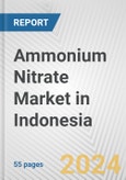Ammonium Nitrate Market in Indonesia: 2017-2023 Review and Forecast to 2027- Product Image