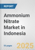 Ammonium Nitrate Market in Indonesia: 2017-2023 Review and Forecast to 2027- Product Image