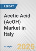 Acetic Acid (AcOH) Market in Italy: 2017-2023 Review and Forecast to 2027- Product Image