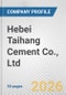 Hebei Taihang Cement Co., Ltd. Fundamental Company Report Including Financial, SWOT, Competitors and Industry Analysis - Product Thumbnail Image