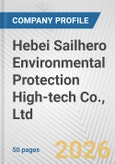 Hebei Sailhero Environmental Protection High-tech Co., Ltd. Fundamental Company Report Including Financial, SWOT, Competitors and Industry Analysis- Product Image