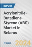 Acrylonitrile-Butadiene-Styrene (ABS) Market in Belarus: 2017-2023 Review and Forecast to 2027- Product Image