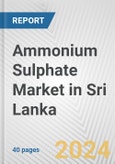 Ammonium Sulphate Market in Sri Lanka: 2017-2023 Review and Forecast to 2027- Product Image