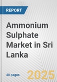 Ammonium Sulphate Market in Sri Lanka: 2017-2023 Review and Forecast to 2027- Product Image