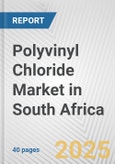 Polyvinyl Chloride Market in South Africa: 2017-2023 Review and Forecast to 2027- Product Image