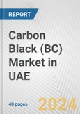 Carbon Black (BC) Market in UAE: 2017-2023 Review and Forecast to 2027- Product Image