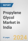 Propylene Glycol Market in India: 2017-2023 Review and Forecast to 2027- Product Image