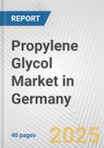 Propylene Glycol Market in Germany: 2017-2023 Review and Forecast to 2027- Product Image