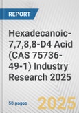Hexadecanoic-7,7,8,8-D4 Acid (CAS 75736-49-1) Industry Research 2025: Global and Regional Market Trends 2019-2024 and Forecast to 2029- Product Image