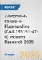 2-Bromo-4-Chloro-6-Fluoroaniline (CAS 195191-47-0) Industry Research 2025: Global and Regional Market Trends 2019-2024 and Forecast to 2029 - Product Image