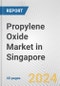 Propylene Oxide Market in Singapore: 2017-2023 Review and Forecast to 2027 - Product Thumbnail Image