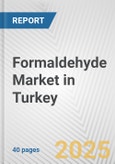 Formaldehyde Market in Turkey: 2017-2023 Review and Forecast to 2027- Product Image