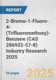 2-Bromo-1-Fluoro-4-(Trifluoromethoxy)-Benzene (CAS 286932-57-8) Industry Research 2025: Global and Regional Market Trends 2019-2024 and Forecast to 2029- Product Image