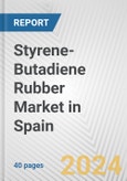 Styrene-Butadiene Rubber Market in Spain: 2017-2023 Review and Forecast to 2027- Product Image