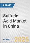 Sulfuric Acid Market in China: 2019-2024 Review and Forecast to 2029- Product Image