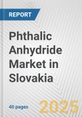 Phthalic Anhydride Market in Slovakia: 2019-2024 Review and Forecast to 2029- Product Image