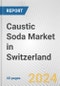Caustic Soda Market in Switzerland: 2017-2023 Review and Forecast to 2027 - Product Thumbnail Image