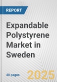 Expandable Polystyrene Market in Sweden: 2017-2023 Review and Forecast to 2027- Product Image