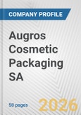 Augros Cosmetic Packaging SA Fundamental Company Report Including Financial, SWOT, Competitors and Industry Analysis- Product Image