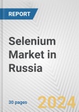 Selenium Market in Russia: 2017-2023 Review and Forecast to 2027- Product Image