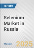 Selenium Market in Russia: 2017-2023 Review and Forecast to 2027- Product Image