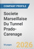Societe Marseillaise Du Tunnel Prado-Carenage Fundamental Company Report Including Financial, SWOT, Competitors and Industry Analysis- Product Image