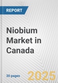 Niobium Market in Canada: 2017-2023 Review and Forecast to 2027- Product Image