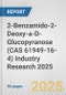 2-Benzamido-2-Deoxy-a-D-Glucopyranose (CAS 61949-16-4) Industry Research 2025: Global and Regional Market Trends 2019-2024 and Forecast to 2029 - Product Thumbnail Image
