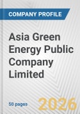 Asia Green Energy Public Company Limited Fundamental Company Report Including Financial, SWOT, Competitors and Industry Analysis- Product Image