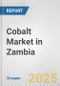 Cobalt Market in Zambia: 2017-2023 Review and Forecast to 2027 - Product Image