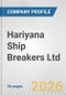Hariyana Ship Breakers Ltd. Fundamental Company Report Including Financial, SWOT, Competitors and Industry Analysis - Product Thumbnail Image