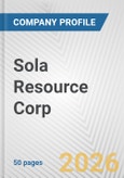 Sola Resource Corp. Fundamental Company Report Including Financial, SWOT, Competitors and Industry Analysis- Product Image