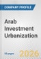 Arab Investment Urbanization Fundamental Company Report Including Financial, SWOT, Competitors and Industry Analysis - Product Thumbnail Image