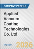 Applied Vacuum Coating Technologies Co. Ltd. Fundamental Company Report Including Financial, SWOT, Competitors and Industry Analysis- Product Image