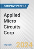 Applied Micro Circuits Corp. Fundamental Company Report Including Financial, SWOT, Competitors and Industry Analysis- Product Image