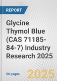 Glycine Thymol Blue (CAS 71185-84-7) Industry Research 2025: Global and Regional Market Trends 2019-2024 and Forecast to 2029- Product Image