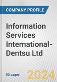 Information Services International-Dentsu Ltd. Fundamental Company Report Including Financial, SWOT, Competitors and Industry Analysis- Product Image