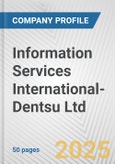 Information Services International-Dentsu Ltd. Fundamental Company Report Including Financial, SWOT, Competitors and Industry Analysis- Product Image