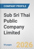 Sub Sri Thai Public Company Limited Fundamental Company Report Including Financial, SWOT, Competitors and Industry Analysis- Product Image