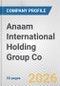 Anaam International Holding Group Co. Fundamental Company Report Including Financial, SWOT, Competitors and Industry Analysis - Product Thumbnail Image