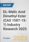 DL-Malic Acid Dimethyl Ester (CAS 1587-15-1) Industry Research 2025: Global and Regional Market Trends 2019-2024 and Forecast to 2029 - Product Thumbnail Image