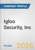 Igloo Security, Inc. Fundamental Company Report Including Financial, SWOT, Competitors and Industry Analysis- Product Image