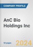 AnC Bio Holdings Inc. Fundamental Company Report Including Financial, SWOT, Competitors and Industry Analysis- Product Image