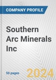 Southern Arc Minerals Inc. Fundamental Company Report Including Financial, SWOT, Competitors and Industry Analysis- Product Image