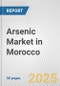 Arsenic Market in Morocco: 2019-2024 Review and Forecast to 2029 - Product Thumbnail Image