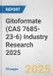 Gitoformate (CAS 7685-23-6) Industry Research 2025: Global and Regional Market Trends 2019-2024 and Forecast to 2029 - Product Thumbnail Image